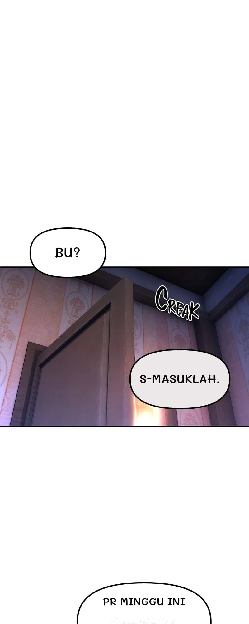Bu?
S-masuklah.
PR minggu ini