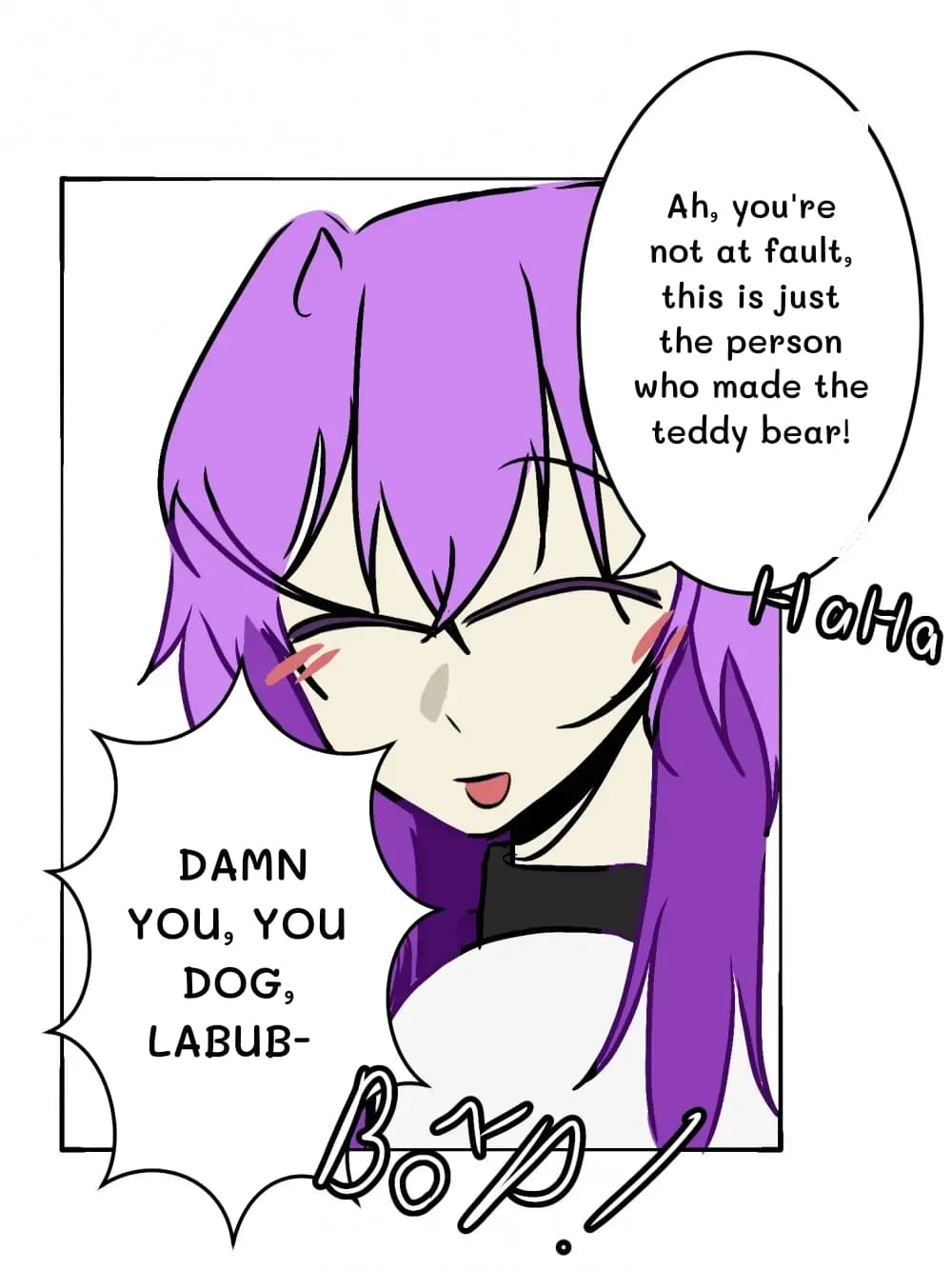 Ah, you're not at fault, this is just the person who made the teddy bear!
Damn you, you dog, Labub-