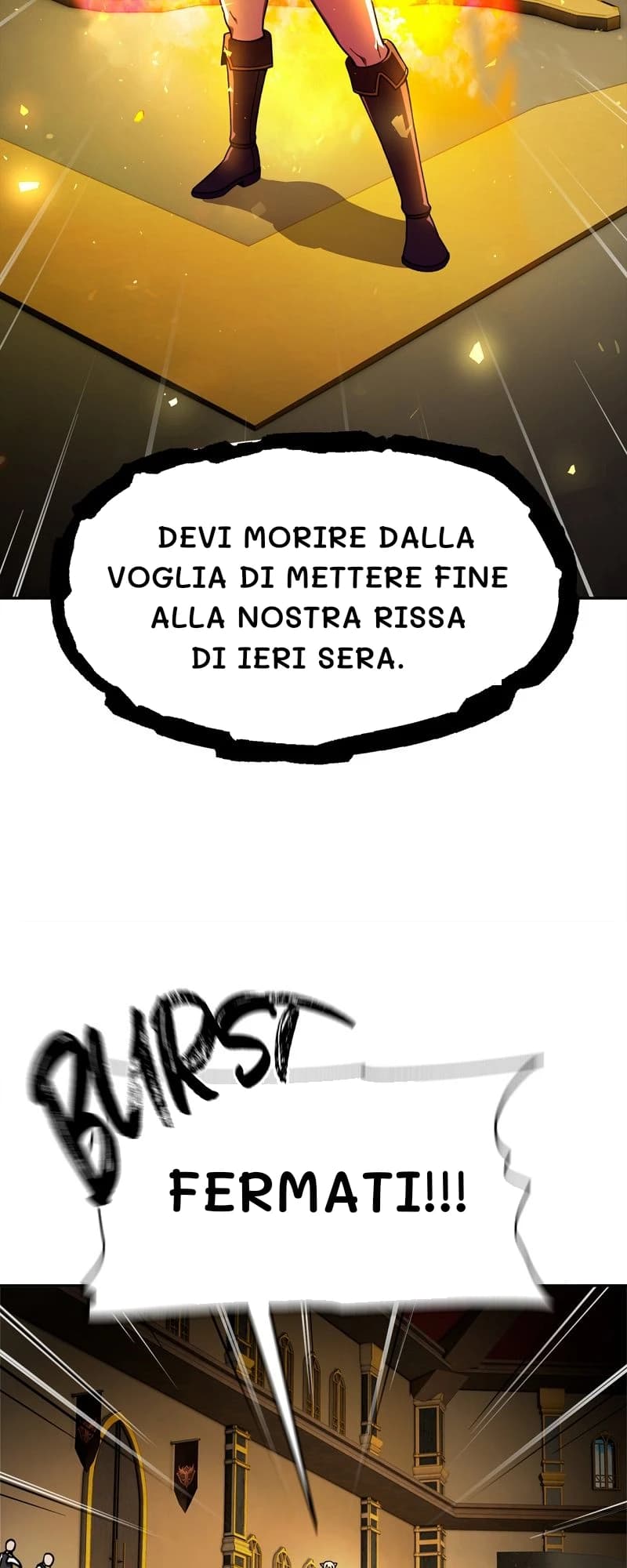 Devi morire dalla voglia di mettere fine alla nostra rissa di ieri sera.
Fermati!!!