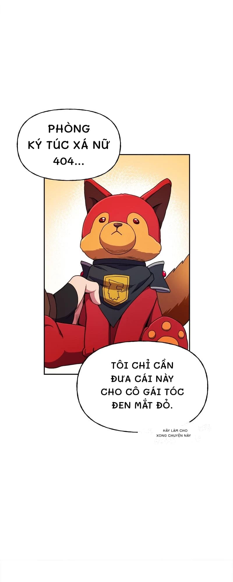 Phòng ký túc xá nữ 404...
Tôi chỉ cần đưa cái này cho cô gái tóc đen mắt đỏ.
Hãy làm cho xong chuyện này