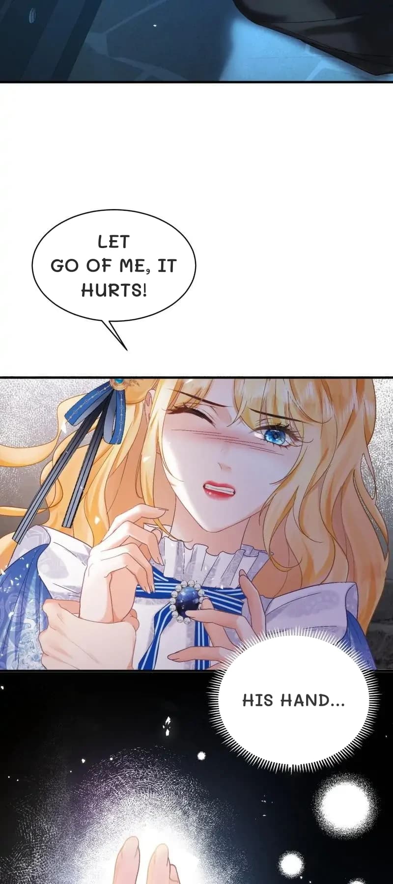 Let go of me, it hurts!
His hand...