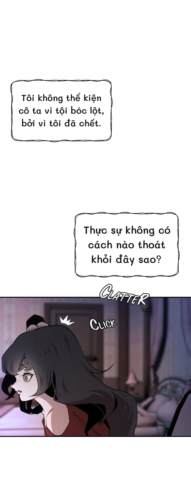Tôi không thể kiện cô ta vì tội bóc lột, bởi vì tôi đã chết.
Thực sự không có cách nào thoát khỏi đây sao?