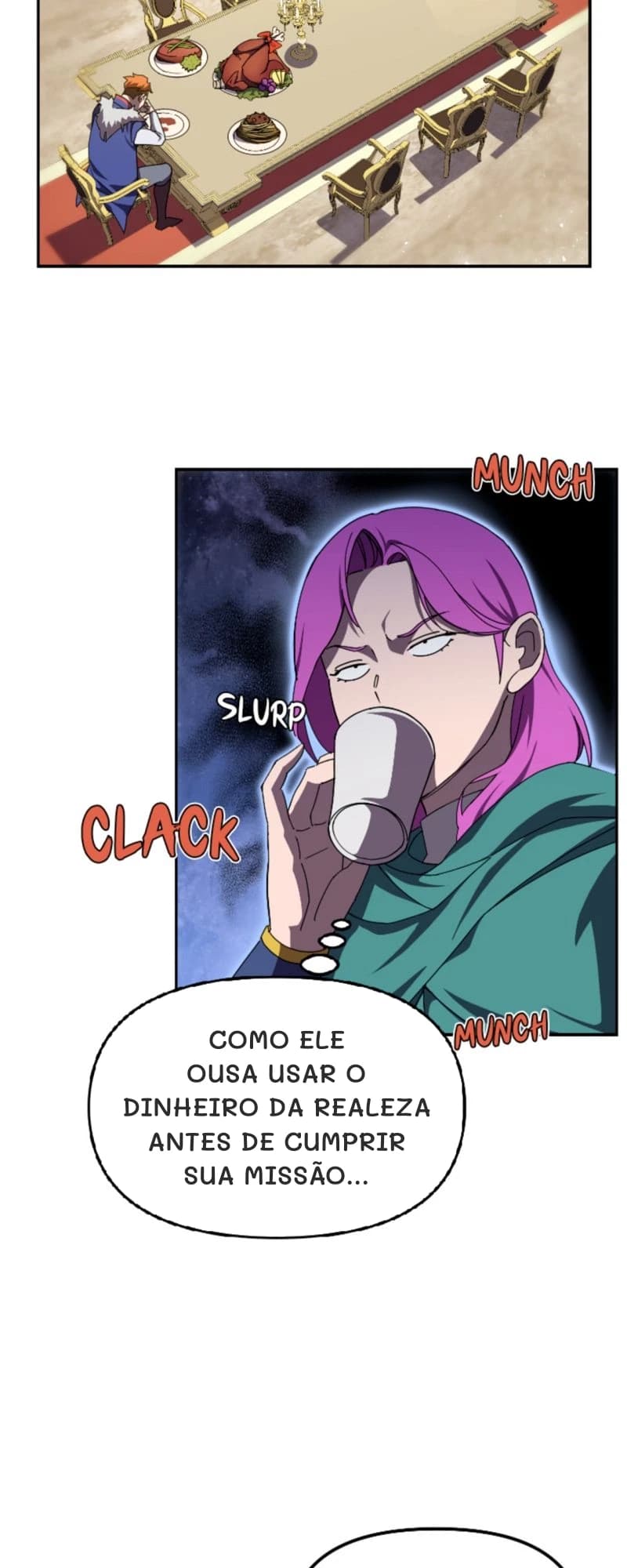Como ele ousa usar o dinheiro da realeza antes de cumprir sua missão...