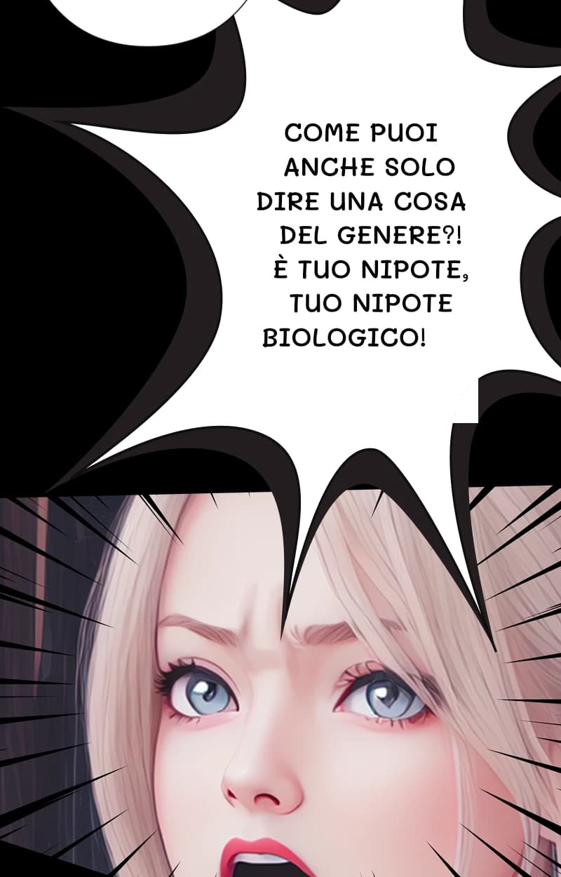 Come puoi anche solo dire una cosa del genere?! È tuo nipote, tuo nipote biologico!