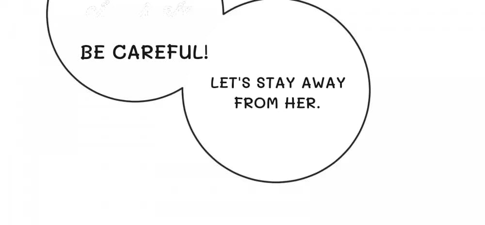 Be careful!
Let's stay away from her.