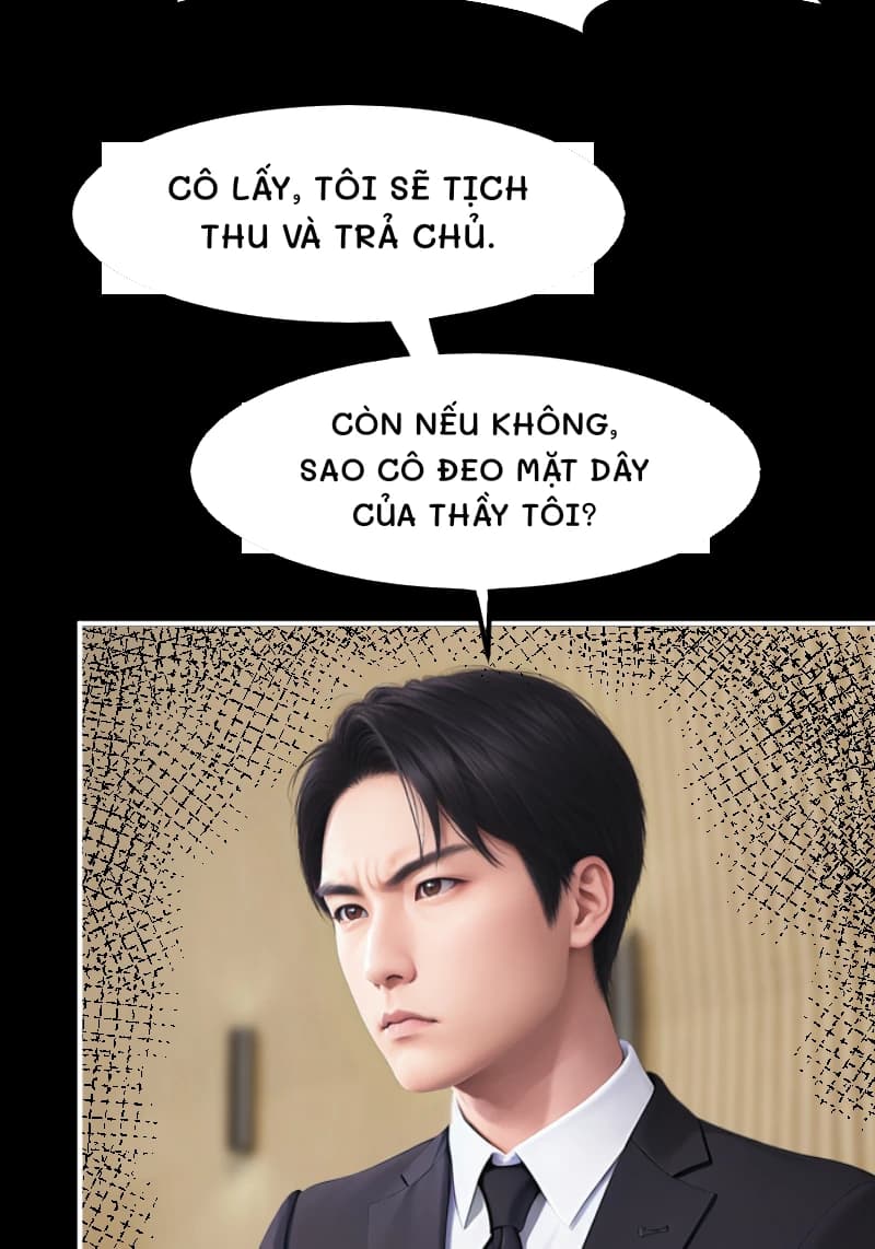 CÔ LẤY, TÔI SẼ TỊCH THU VÀ TRẢ CHỦ.
CÒN NẾU KHÔNG, SAO CÔ ĐEO MẶT DÂY CỦA THẦY TÔI?