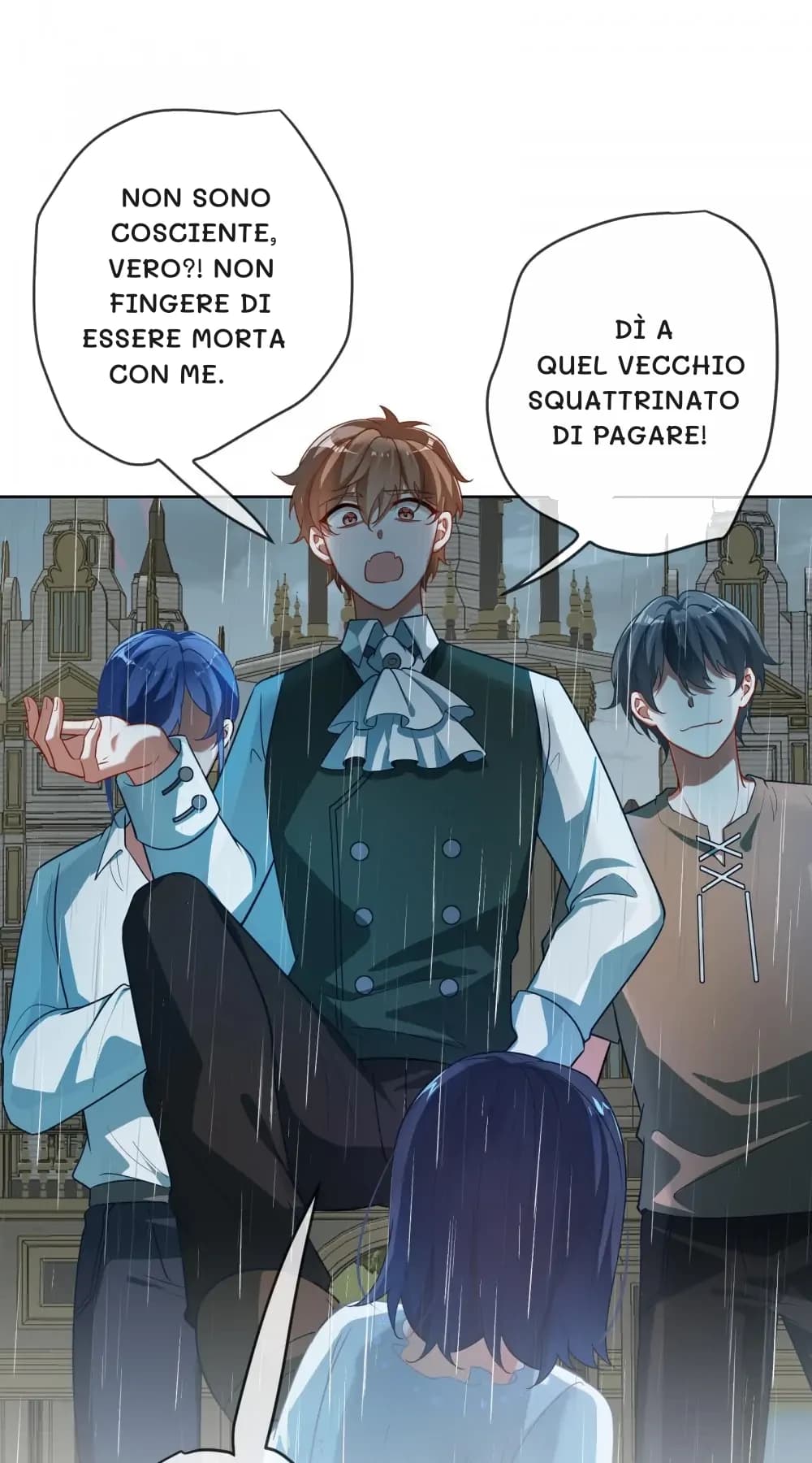 Non sono cosciente, vero?! Non fingere di essere morta con me.
Dì a quel vecchio squattrinato di pagare!