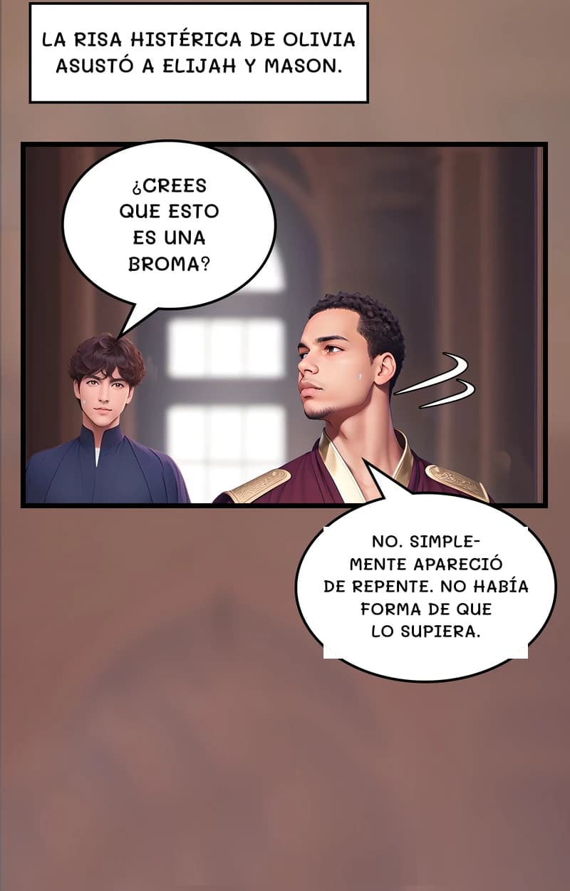 La risa histérica de Olivia asustó a Elijah y Mason.
¿Crees que esto es una broma?
No. Simplemente apareció de repente. No había forma de que lo supiera.