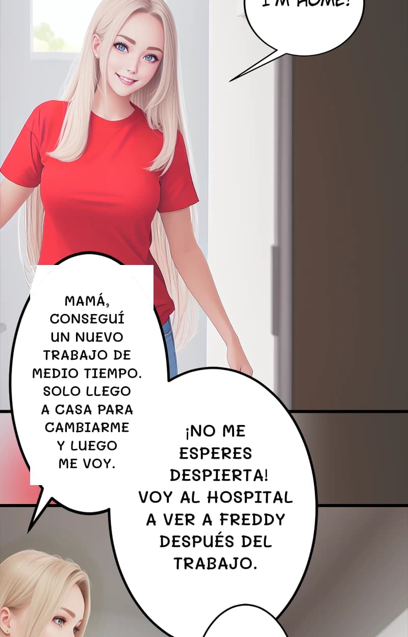 Mamá, conseguí un nuevo trabajo de medio tiempo. Solo llego a casa para cambiarme y luego me voy.
¡No me esperes despierta! Voy al hospital a ver a Freddy después del trabajo.