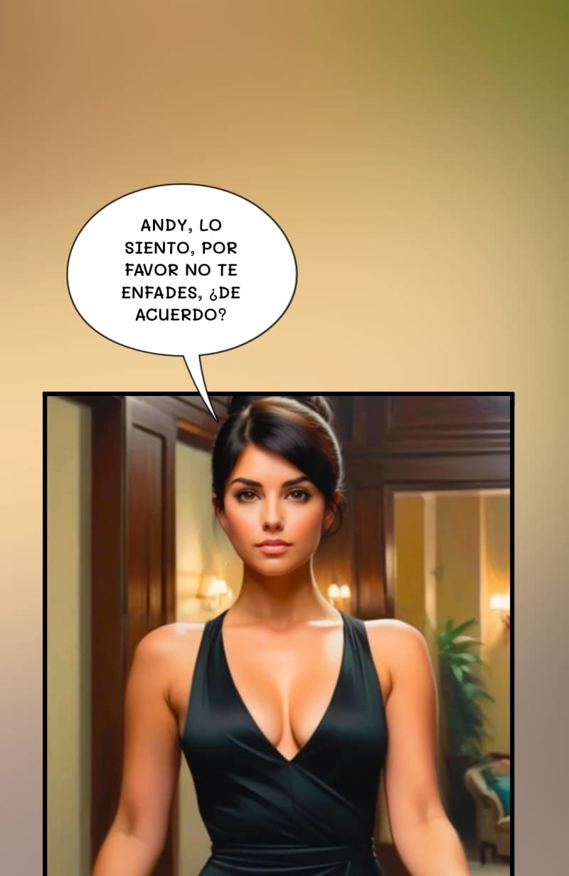 Andy, lo siento, por favor no te enfades, ¿de acuerdo?