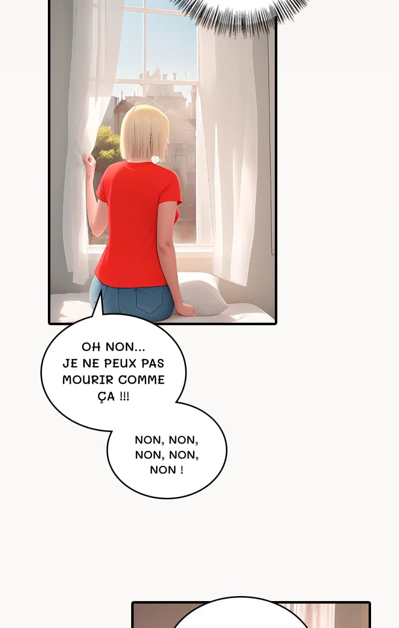 Oh non... Je ne peux pas mourir comme ça !!!
Non, non, non, non, non !
