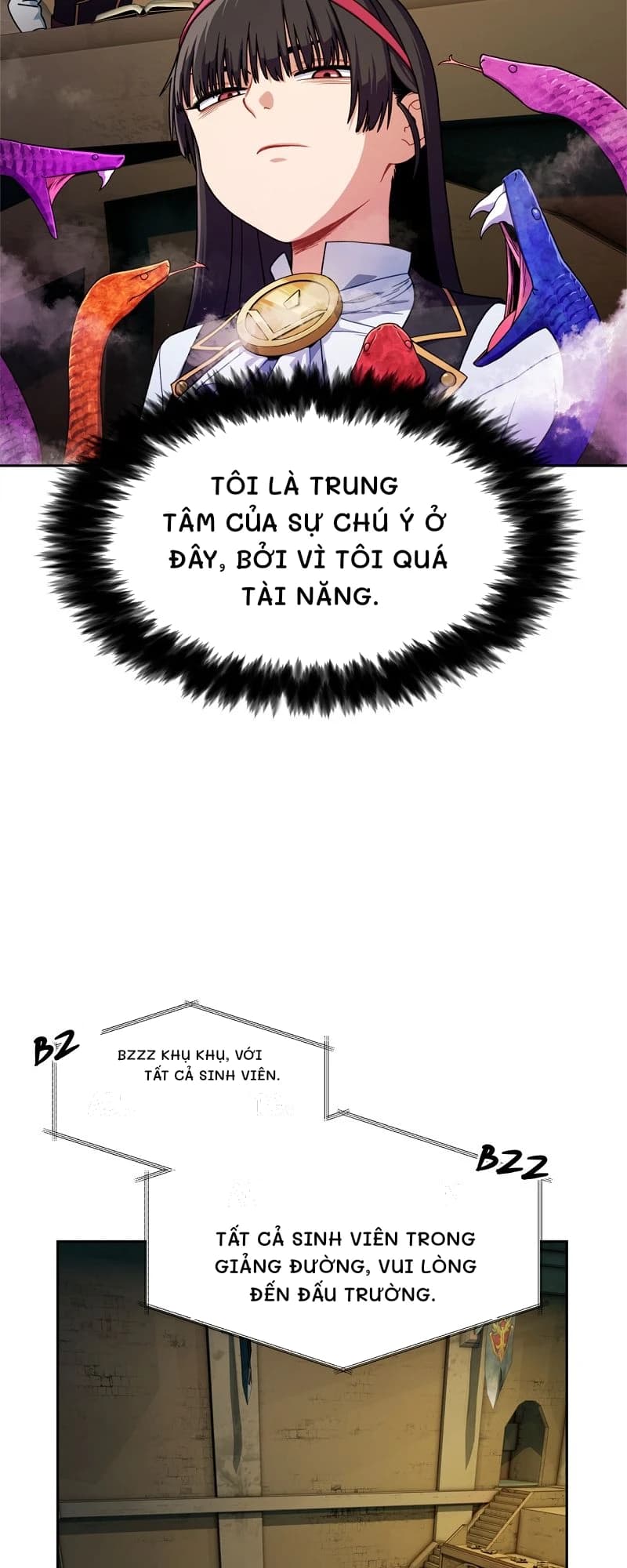 Tôi là trung tâm của sự chú ý ở đây, bởi vì tôi quá tài năng.
Bzzz khụ khụ, với tất cả sinh viên.
Tất cả sinh viên trong giảng đường, vui lòng đến đấu trường.
