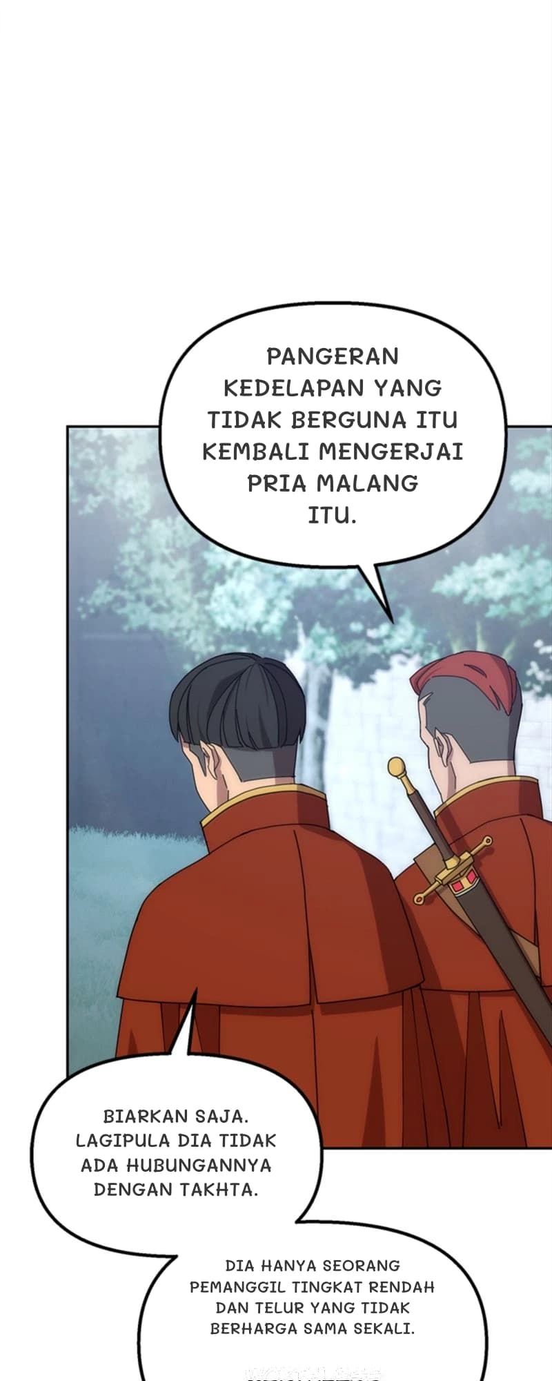 Pangeran kedelapan yang tidak berguna itu kembali mengerjai pria malang itu.
Biarkan saja. Lagipula dia tidak ada hubungannya dengan takhta.
Dia hanya seorang pemanggil tingkat rendah dan telur yang tidak berharga sama sekali.
