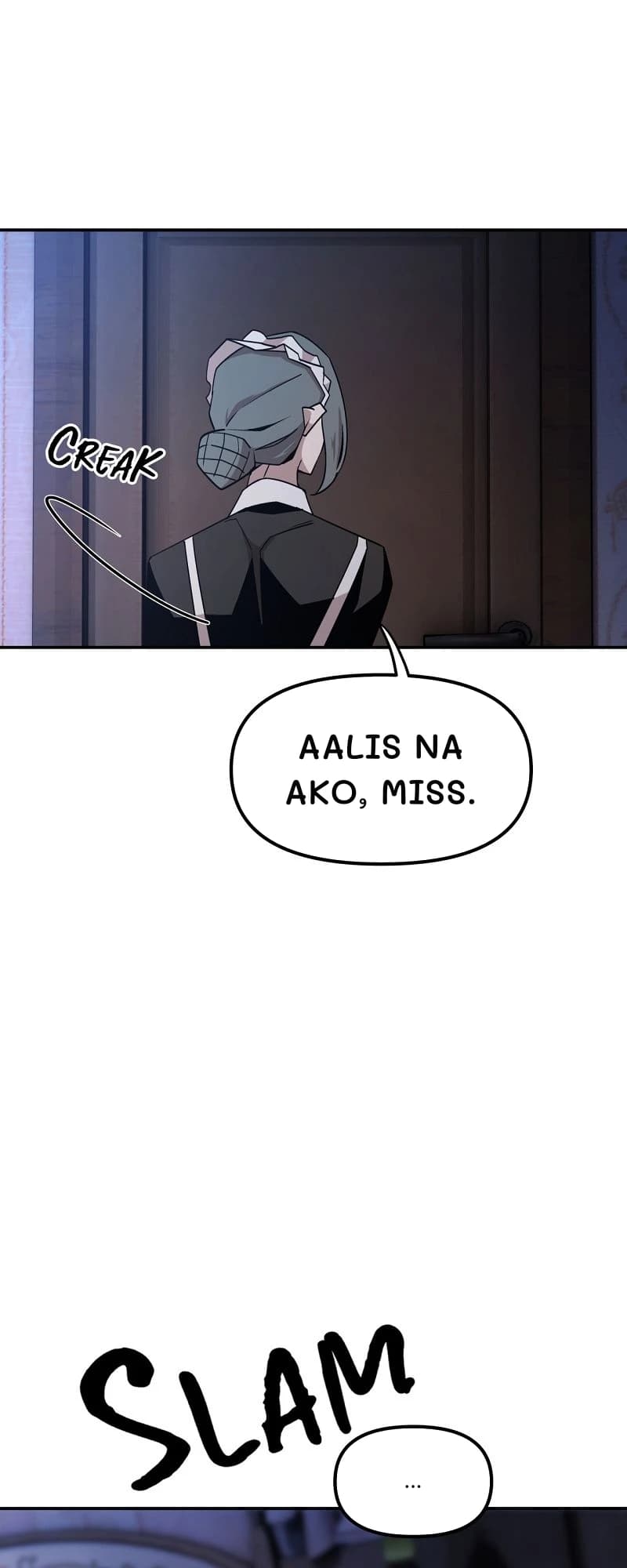Aalis na ako, miss.
...