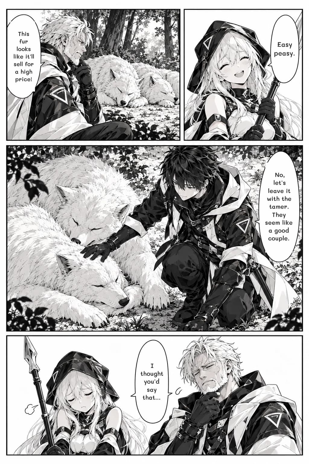 Easy peasy.
This fur looks like it'll sell for a high price!
No, let's leave it with the tamer. They seem like a good couple.
I thought you'd say that...
