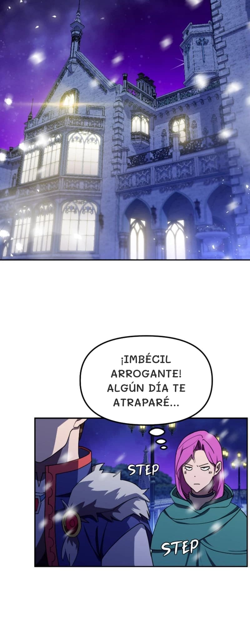 ¡Imbécil arrogante! Algún día te atraparé...
