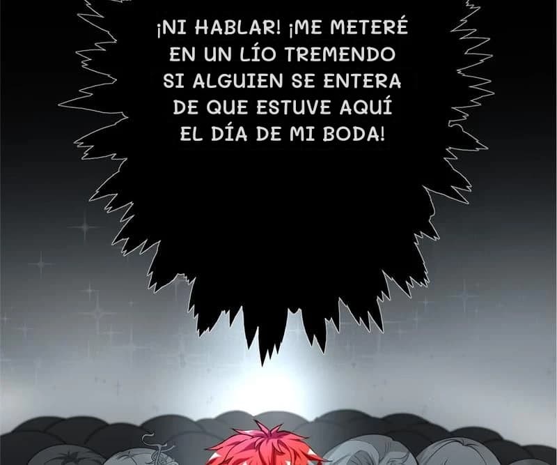 ¡Ni hablar! ¡Me meteré en un lío tremendo si alguien se entera de que estuve aquí el día de mi boda!