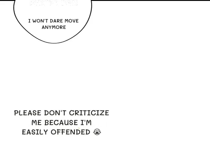 I won't dare move anymore
Please don't criticize me because I'm easily offended 😭