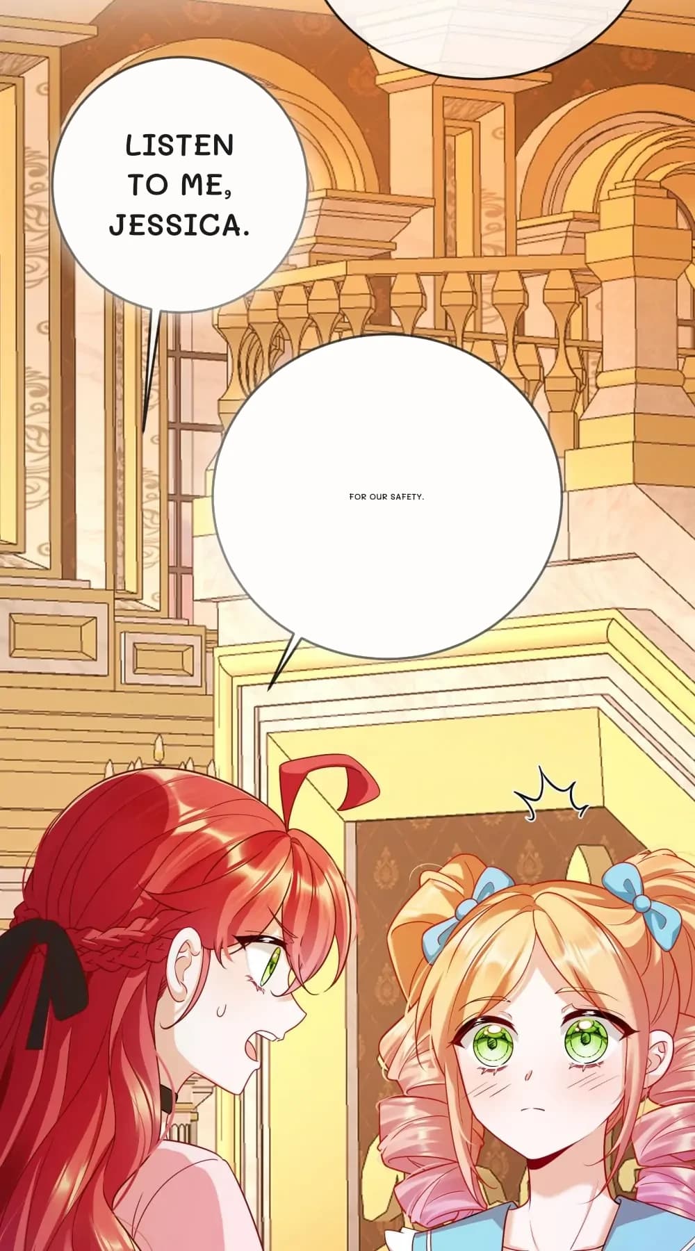 Listen to me, Jessica.
For our safety.