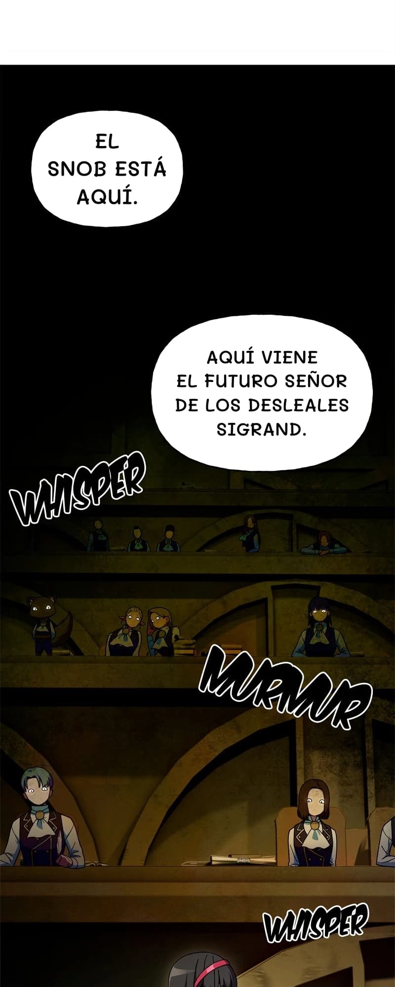 El snob está aquí.
Aquí viene el futuro señor de los desleales Sigrand.