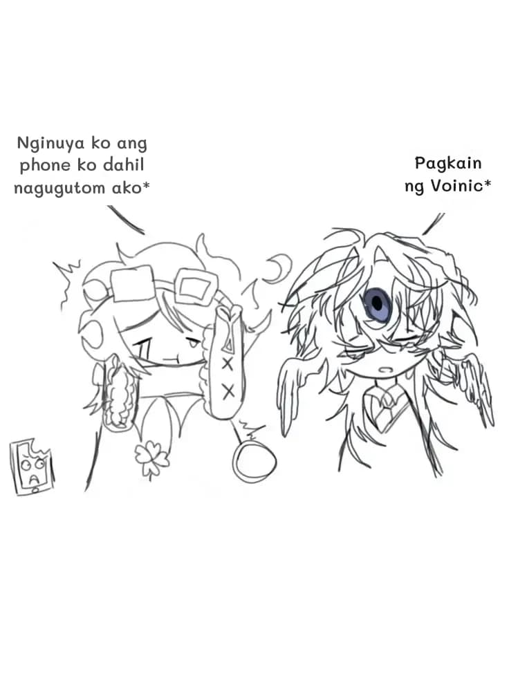 Nginuya ko ang phone ko dahil nagugutom ako*
Pagkain ng Voinic*