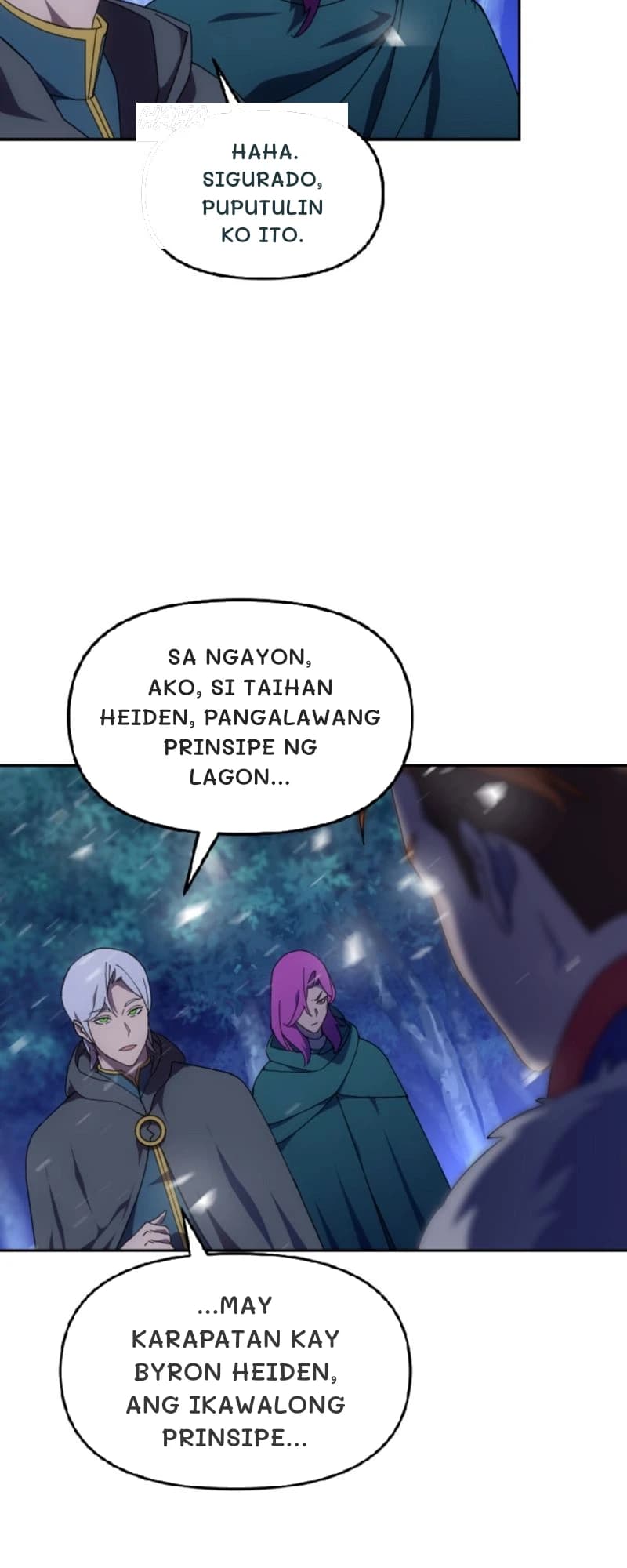 Haha. Sigurado, puputulin ko ito.
Sa ngayon, ako, si taihan heiden, pangalawang prinsipe ng lagon...
...may karapatan kay byron heiden, ang ikawalong prinsipe...