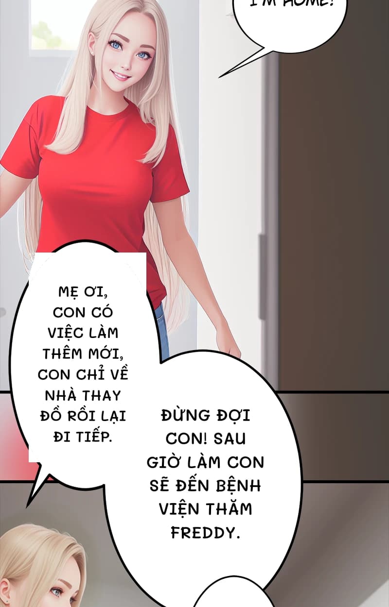 Mẹ ơi, con có việc làm thêm mới, con chỉ về nhà thay đồ rồi lại đi tiếp.
Đừng đợi con! Sau giờ làm con sẽ đến bệnh viện thăm Freddy.