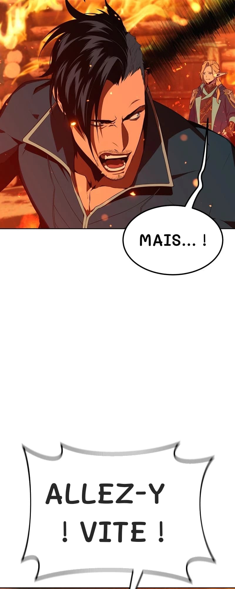 Mais… !
Allez-y ! Vite !