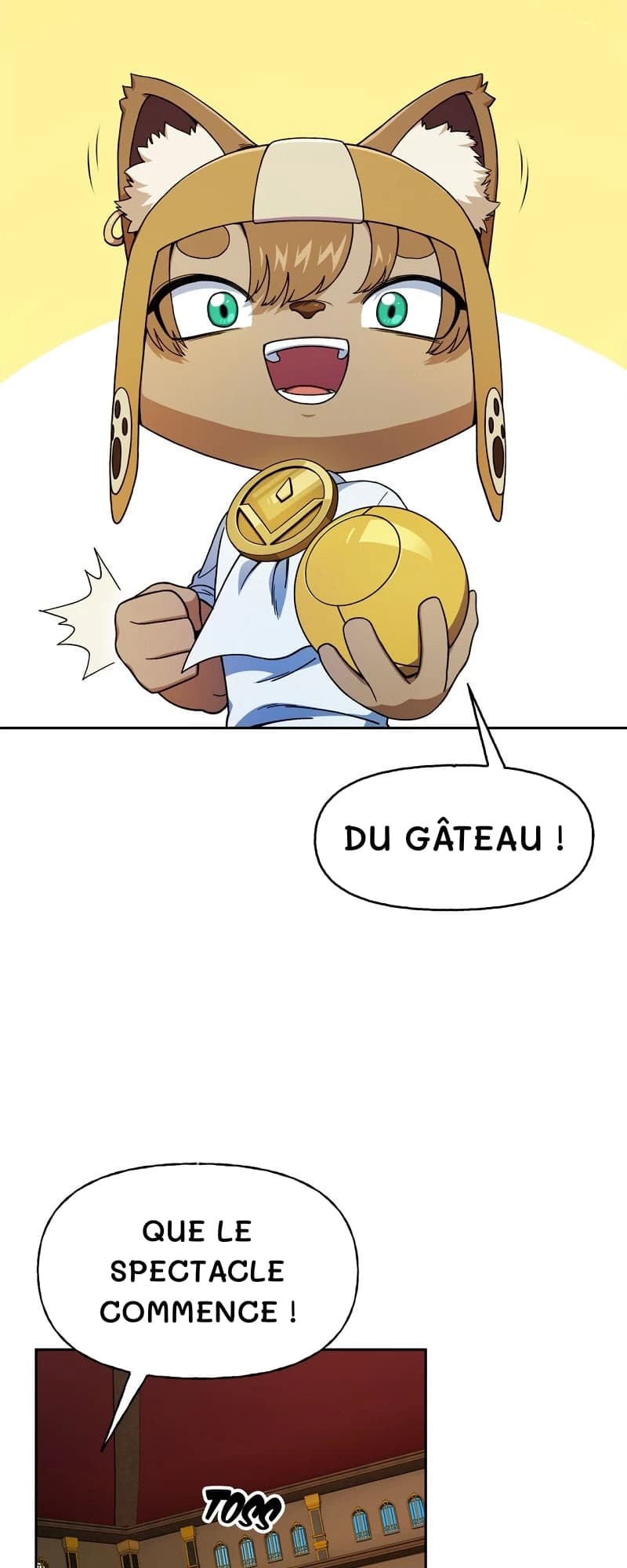 Du gâteau !
Que le spectacle commence !