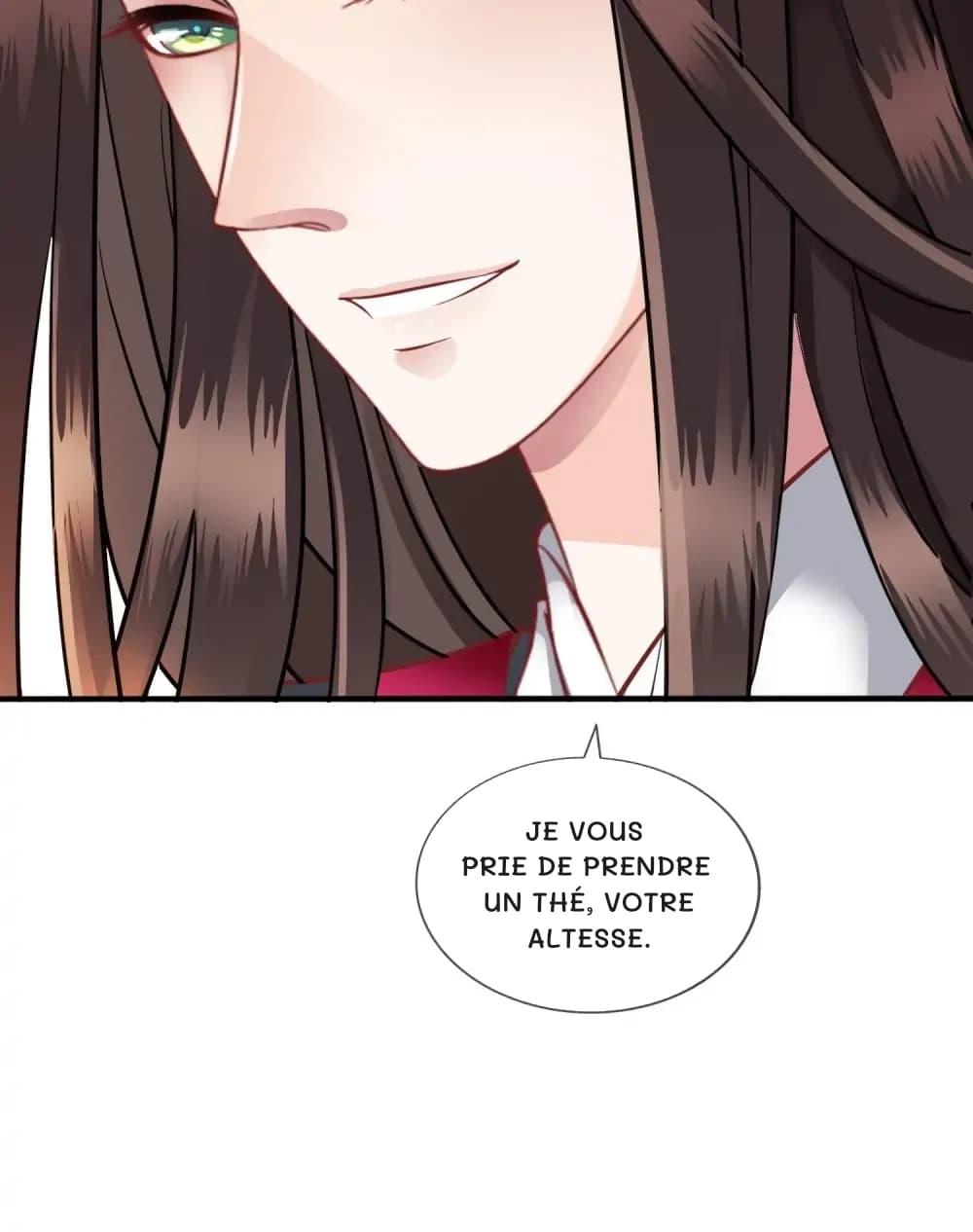 Je vous prie de prendre un thé, Votre Altesse.