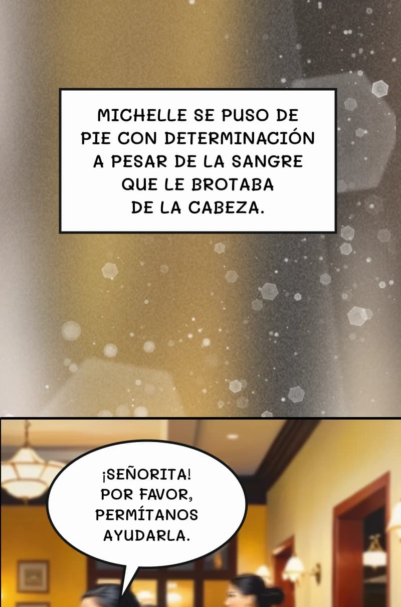 Michelle se puso de pie con determinación a pesar de la sangre que le brotaba de la cabeza.
¡Señorita! Por favor, permítanos ayudarla.