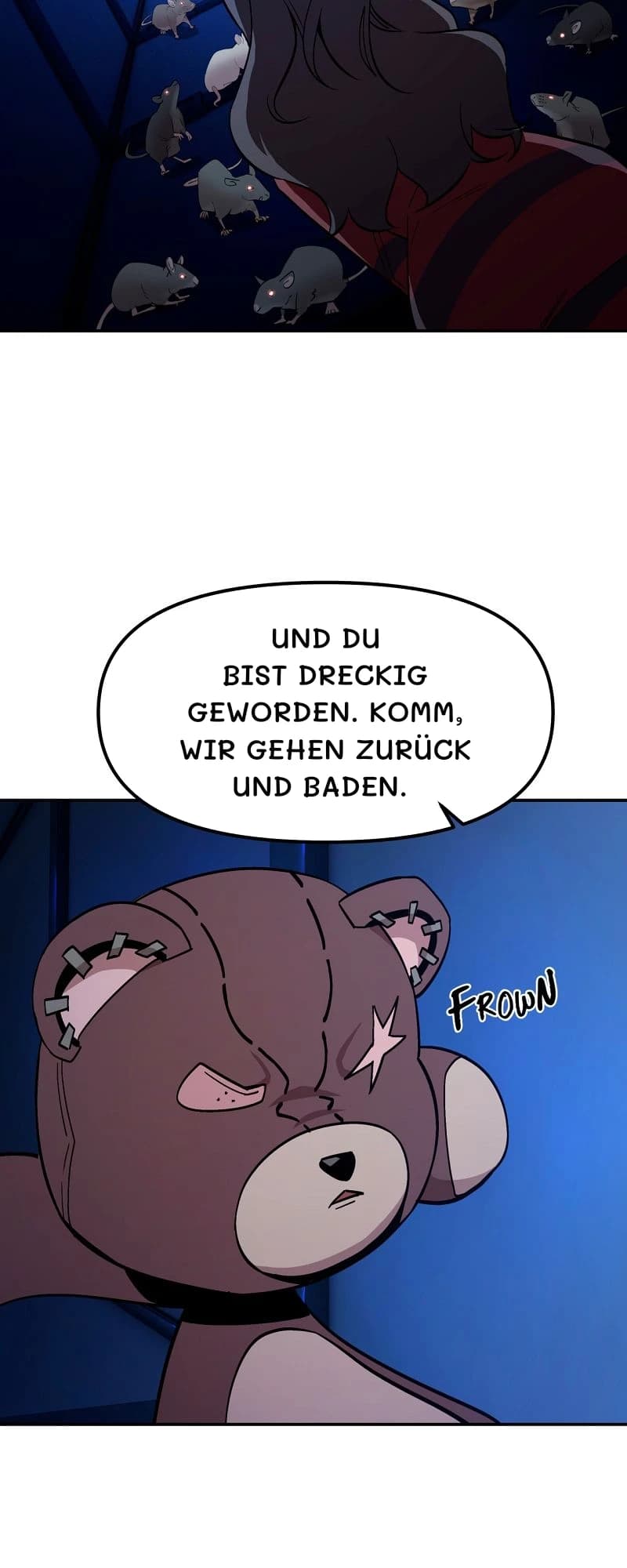 Und du bist dreckig geworden. Komm, wir gehen zurück und baden.