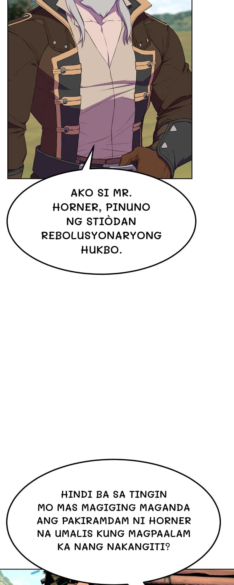 Ako si mr. Horner, pinuno ng stiòdan rebolusyonaryong hukbo.
Hindi ba sa tingin mo mas magiging maganda ang pakiramdam ni horner na umalis kung magpaalam ka nang nakangiti?