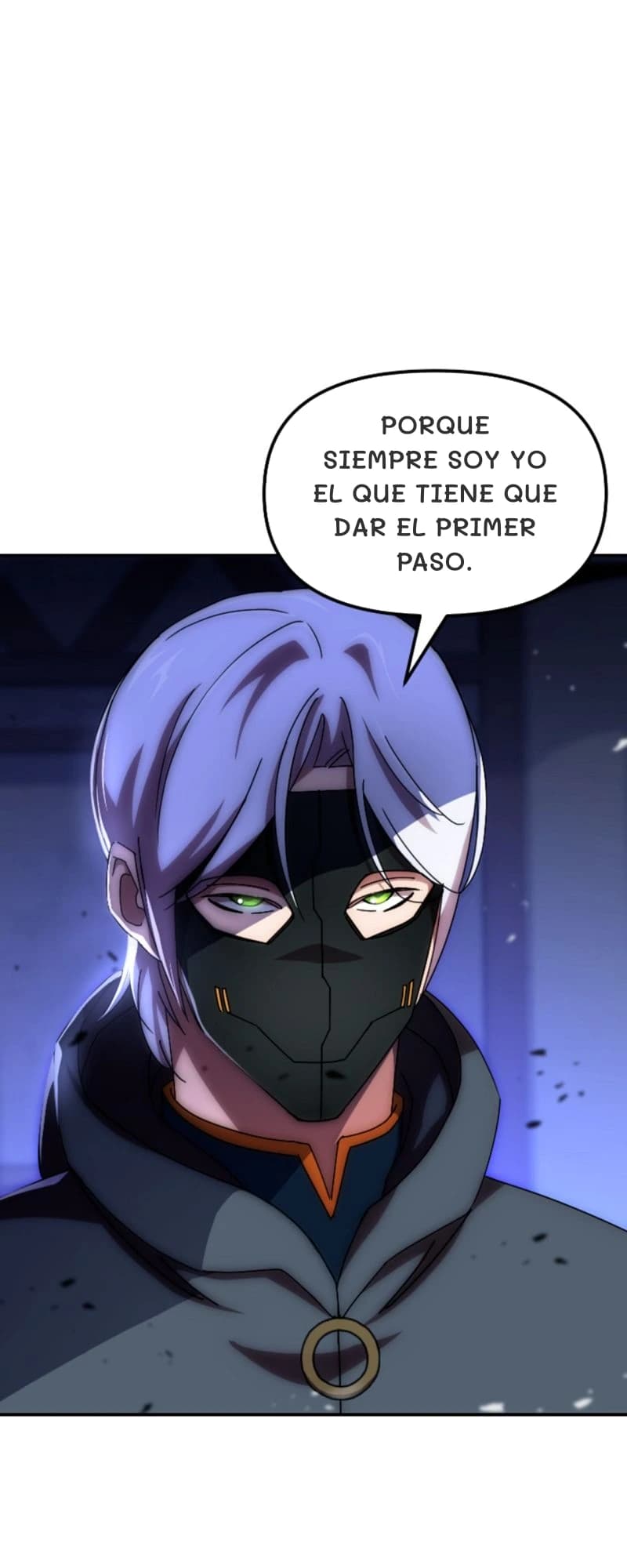 Porque siempre soy yo el que tiene que dar el primer paso.