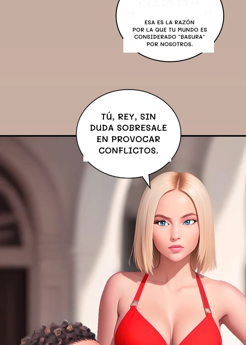 Esa es la razón por la que tu mundo es considerado "basura" por nosotros.
Tú, rey, sin duda sobresale en provocar conflictos.