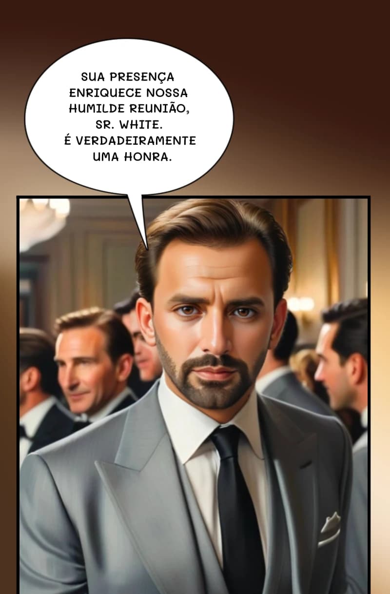 Sua presença enriquece nossa humilde reunião, Sr. White. É verdadeiramente uma honra.