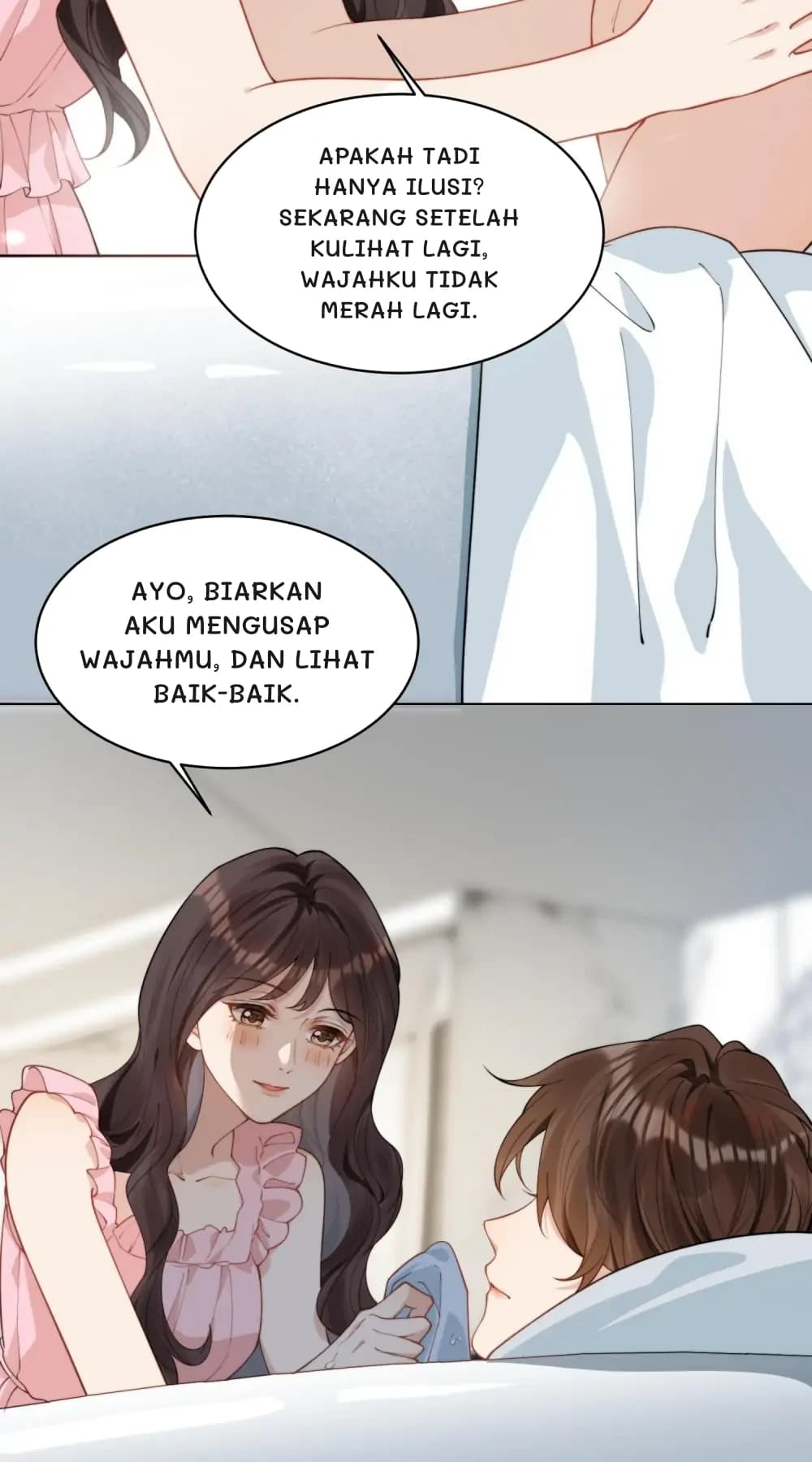 Apakah tadi hanya ilusi? Sekarang setelah kulihat lagi, wajahku tidak merah lagi.
Ayo, biarkan aku mengusap wajahmu, dan lihat baik-baik.