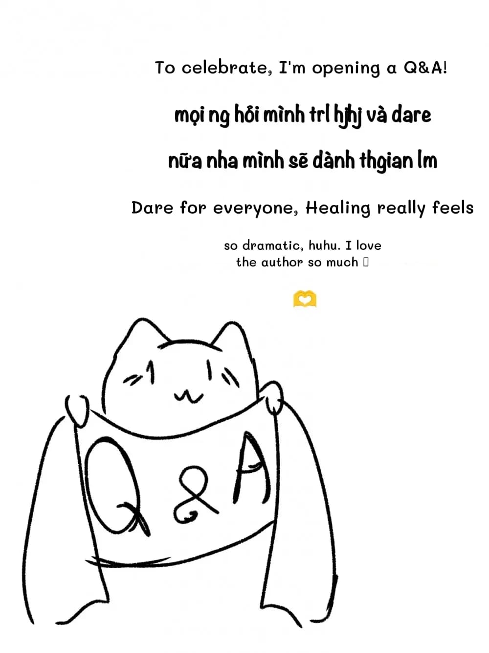 To celebrate, I'm opening a Q&A!
Dare for everyone, Healing really feels
so dramatic, huhu. I love the author so much 🫶
