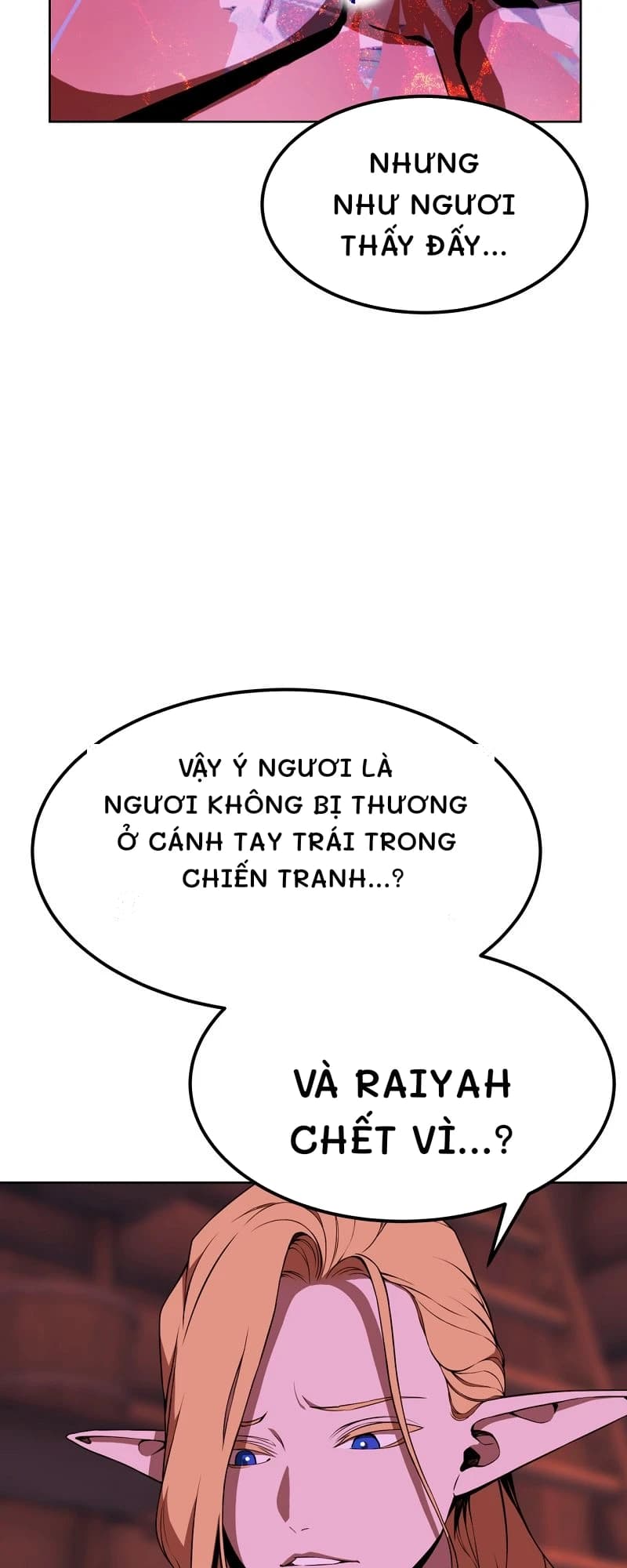 Nhưng như ngươi thấy đấy...
Vậy ý ngươi là ngươi không bị thương ở cánh tay trái trong chiến tranh...?
Và Raiyah chết vì...?