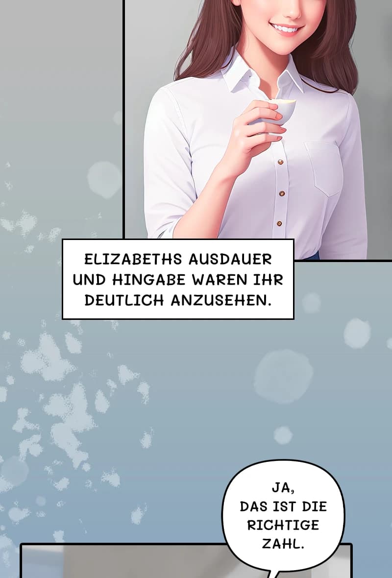 Elizabeths Ausdauer und Hingabe waren ihr deutlich anzusehen.
Ja, das ist die richtige Zahl.