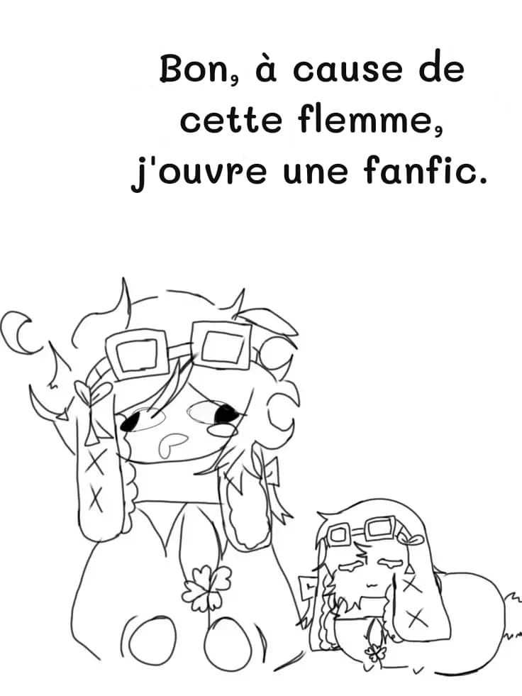 Bon, à cause de cette flemme, j'ouvre une fanfic.