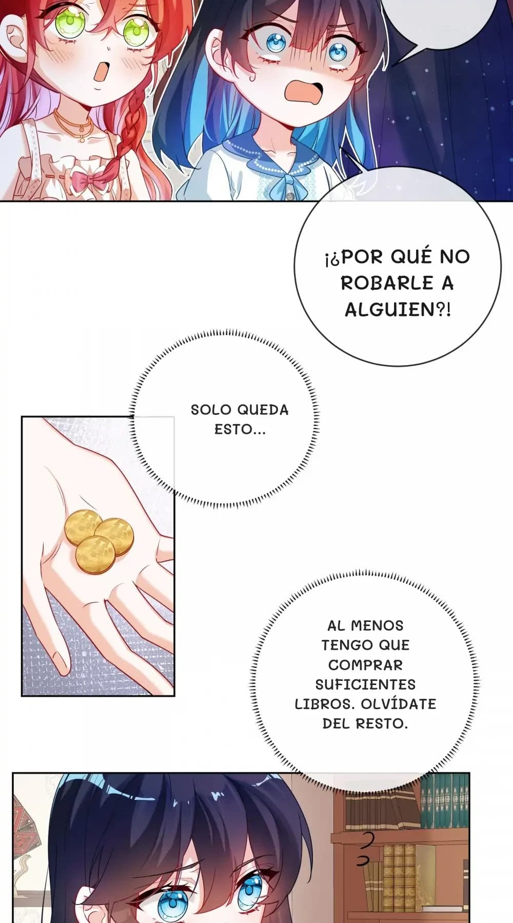 ¡¿Por qué no robarle a alguien?!
Solo queda esto...
Al menos tengo que comprar suficientes libros. Olvídate del resto.