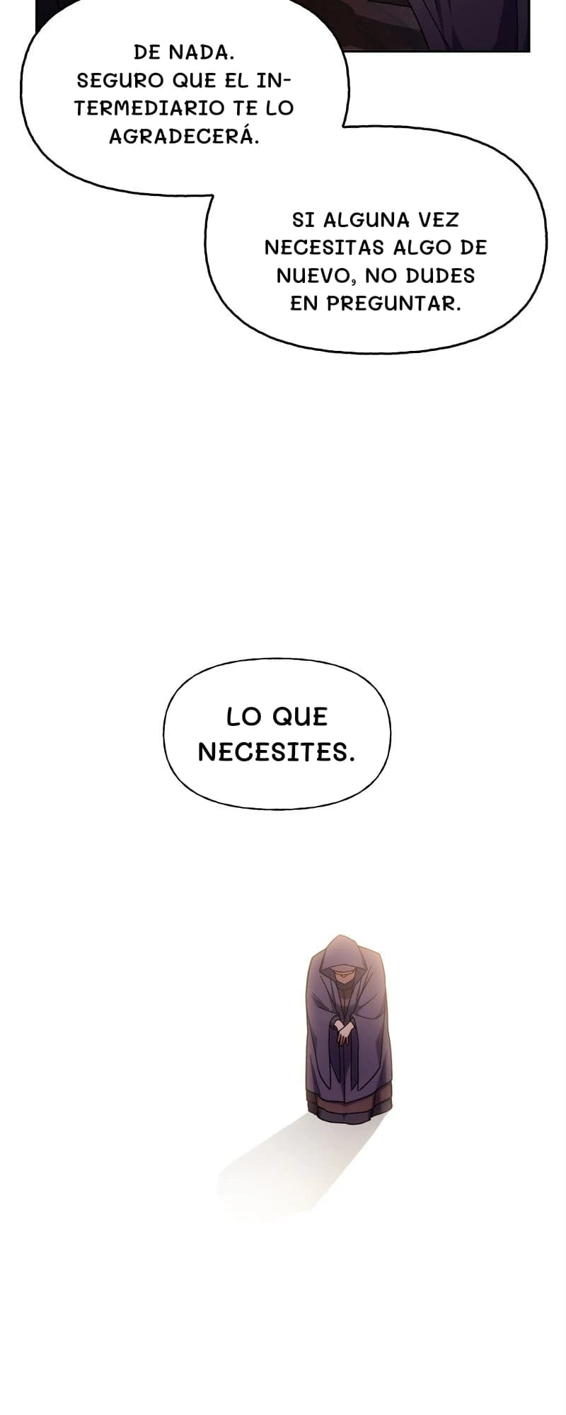 De nada. Seguro que el intermediario te lo agradecerá.
Si alguna vez necesitas algo de nuevo, no dudes en preguntar.
Lo que necesites.