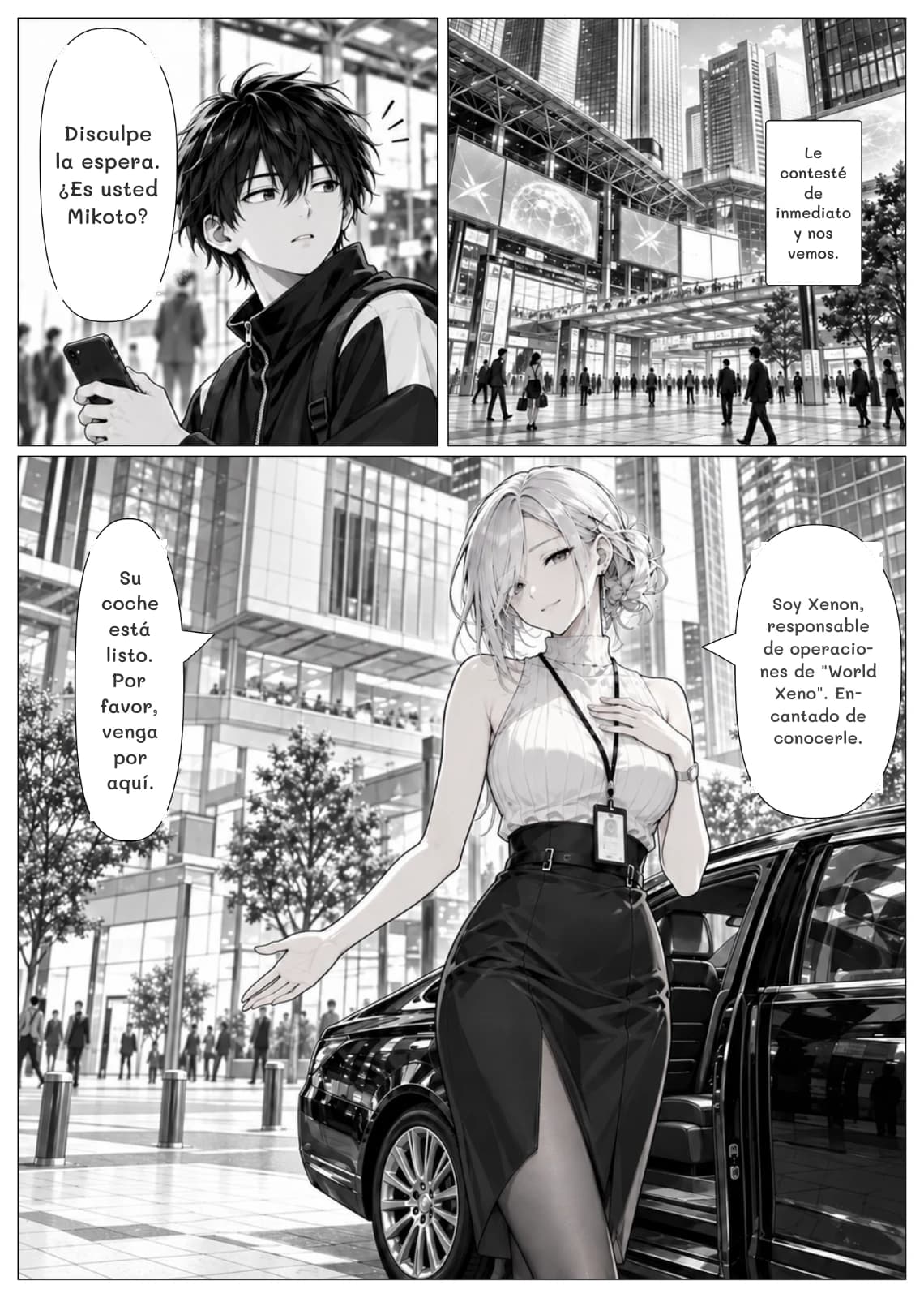 Disculpe la espera. ¿Es usted Mikoto?
Le contesté de inmediato y nos vemos.
Su coche está listo. Por favor, venga por aquí.
Soy Xenon, responsable de operaciones de "World Xeno". Encantado de conocerle.
