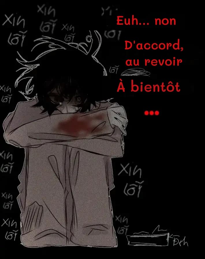 Euh... non
D'accord, au revoir
À bientôt