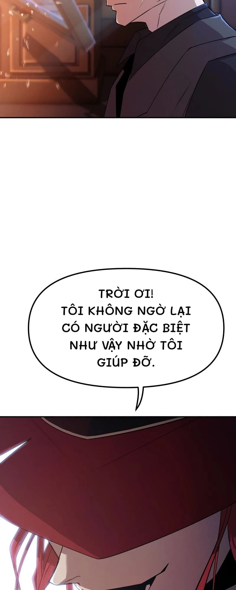 Trời ơi! Tôi không ngờ lại có người đặc biệt như vậy nhờ tôi giúp đỡ.