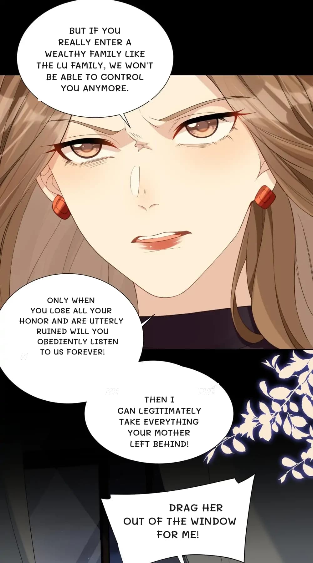 But if you really enter a wealthy family like the Lu family, we won't be able to control you anymore.
Only when you lose all your honor and are utterly ruined will you obediently listen to us forever!
Then I can legitimately take everything your mother left behind!
Drag her out of the window for me!