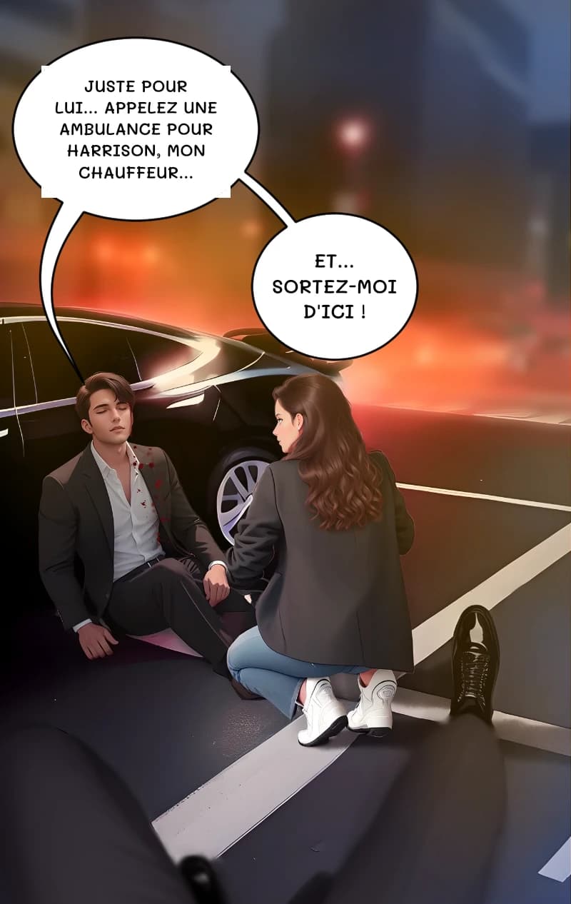 JUSTE POUR LUI... APPELEZ UNE AMBULANCE POUR HARRISON, MON CHAUFFEUR...
ET... SORTEZ-MOI D'ICI !