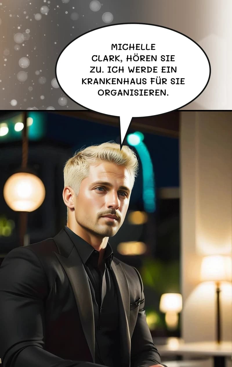 Michelle Clark, hören Sie zu. Ich werde ein Krankenhaus für Sie organisieren.