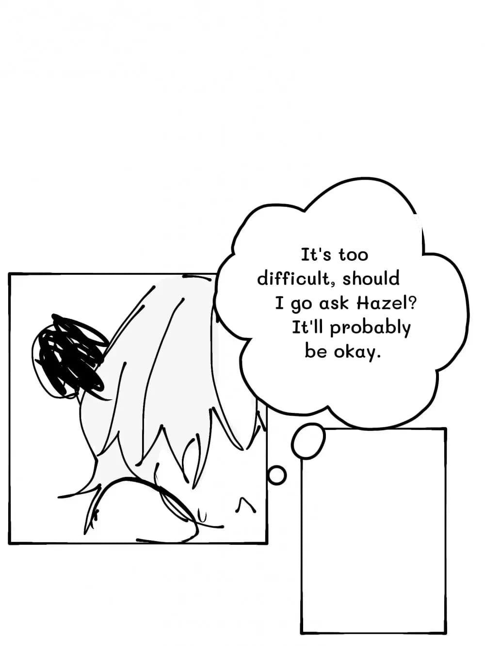 It's too difficult, should I go ask Hazel? It'll probably be okay.